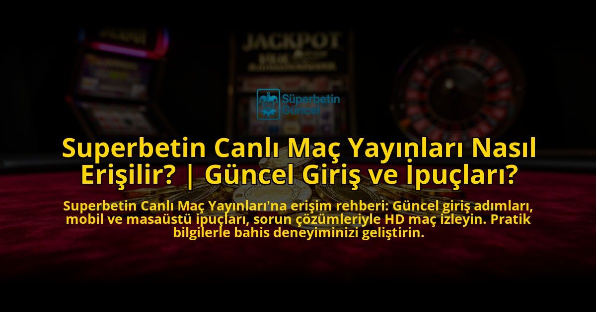 Superbetin-Canli-Mac-Yayinlari-Nasil-Erisilir-Guncel-Giris-ve-Ipuclari-overlay-1769537933.jpg