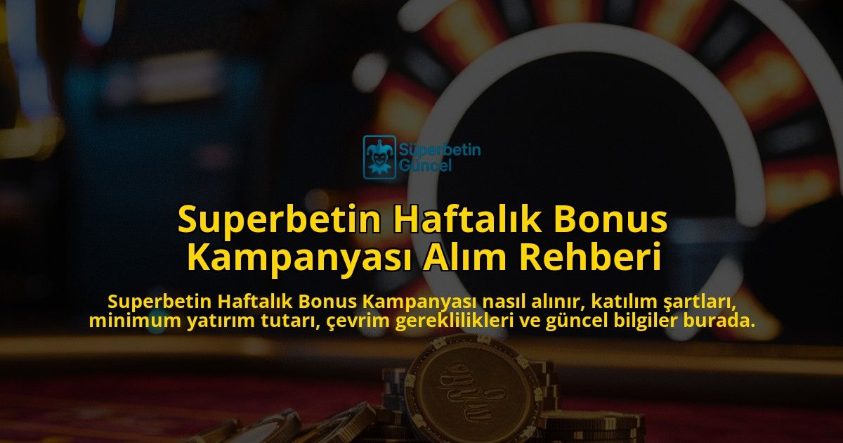 Superbetin-Haftalk-Bonus-Kampanyas-Alm-Rehberi-overlay-1768225829.jpg