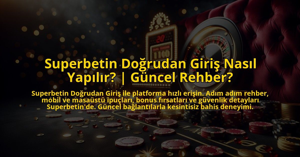 Superbetin-Dogrudan-Giris-Nasil-Yapilir-Guncel-Rehber-overlay-1773771415.jpg