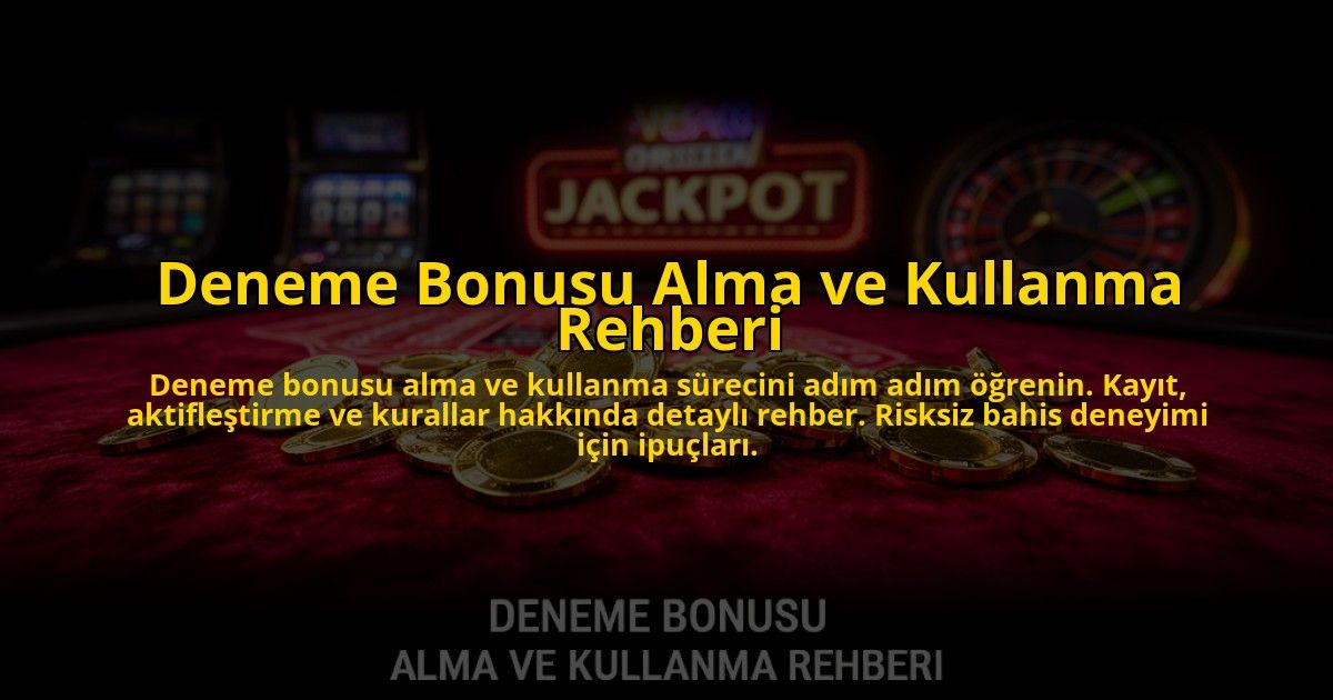 Deneme-Bonusu-Alma-ve-Kullanma-Rehberi-overlay-1776040885.jpg